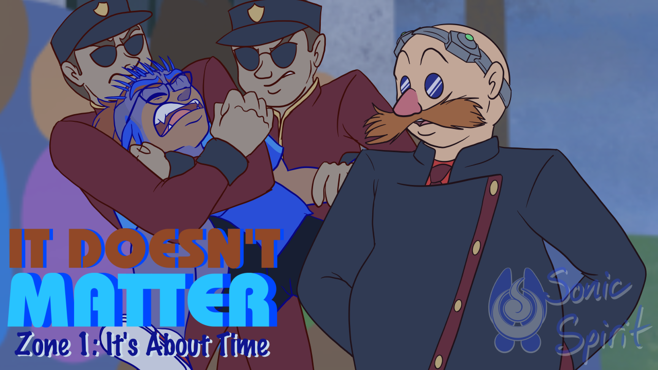 It Doesn’t Matter - Zone 01: It’s About Time by SonicSpirit
